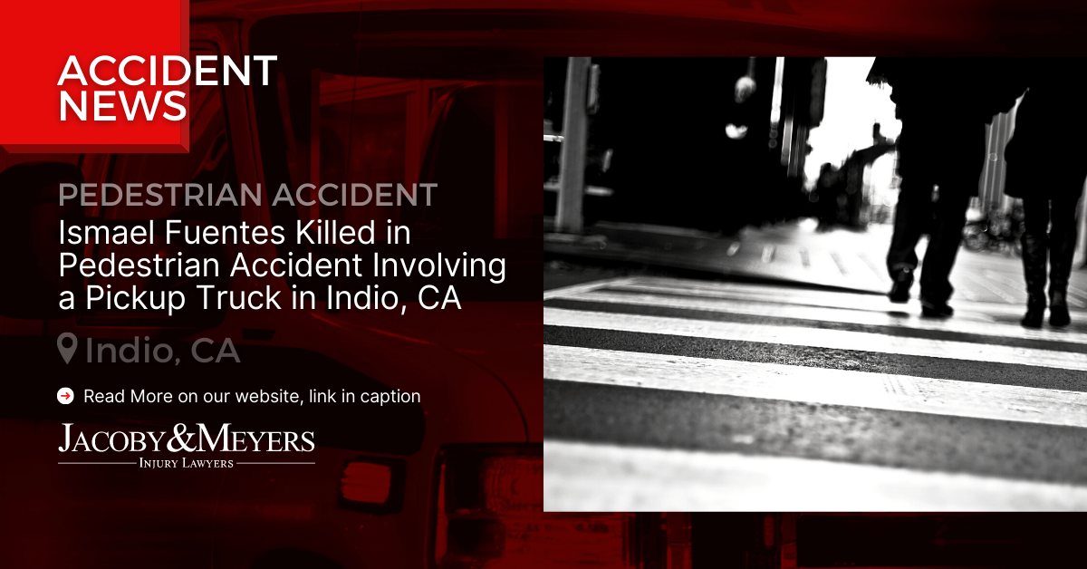 Ismael Fuentes Killed in Pedestrian Accident Involving a Pickup Truck in Indio, CA