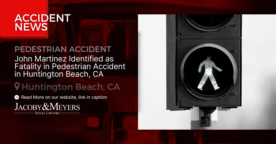 John Martinez Identified as Fatality in Pedestrian Accident in Huntington Beach, CA