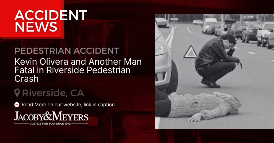 Kevin Olivera and Another Man Fatal in Riverside Pedestrian Crash