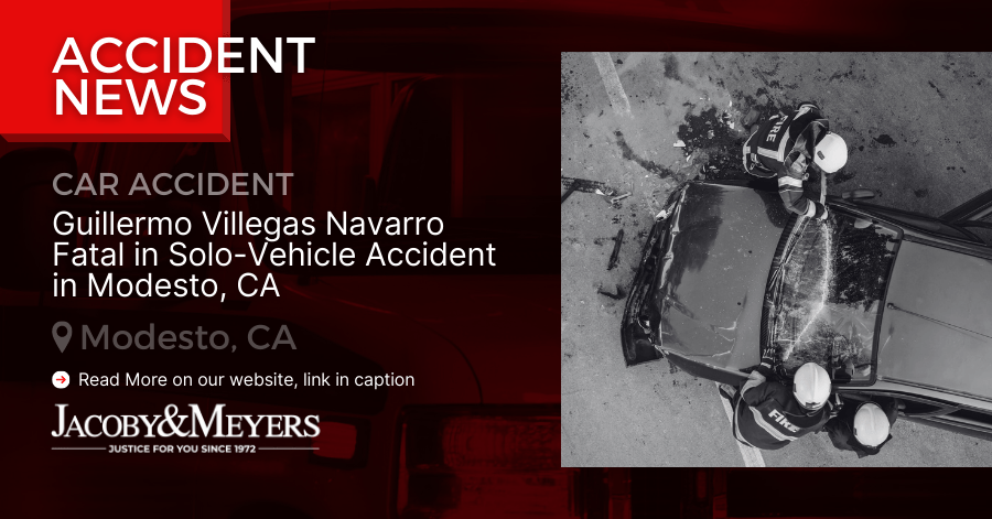 Guillermo Villegas Navarro Fatal in Solo-Vehicle Accident in Modesto, CA