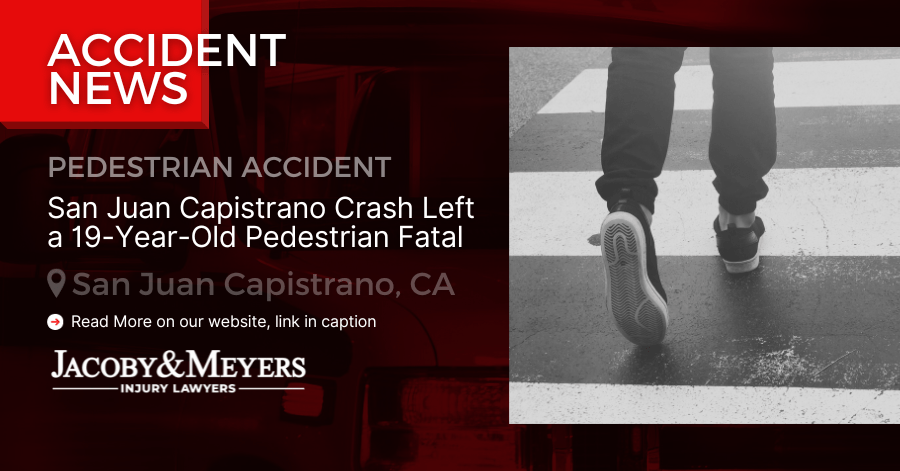 San Juan Capistrano Crash Left a 19-Year-Old Pedestrian Fatal