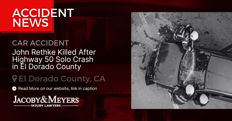 John Rethke Killed After Highway 50 Solo Crash in El Dorado County