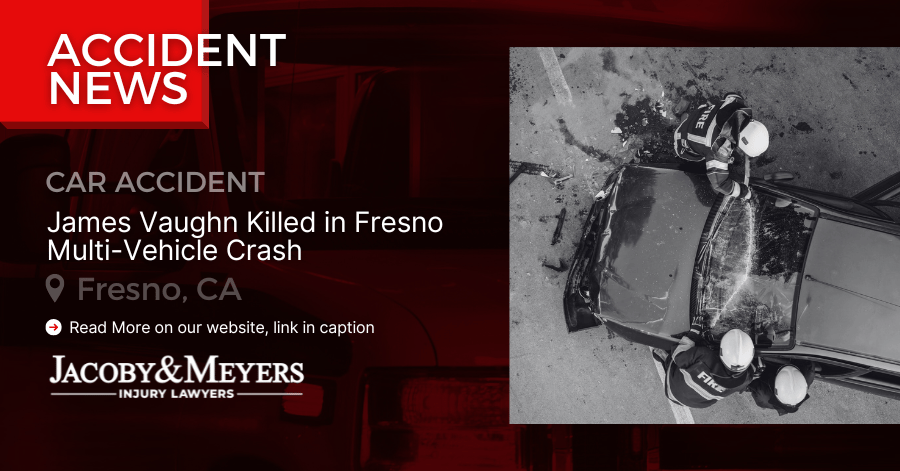 James Vaughn Fatal in Fresno Multi-Vehicle Crash