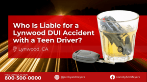 Who Is Liable for a Lynwood DUI Accident with a Teen Driver?