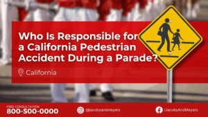 Who Is Responsible for a California Pedestrian Accident During a Parade?