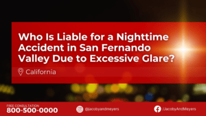 Who Is Liable for a Nighttime Accident in San Fernando Valley Due to Excessive Glare?