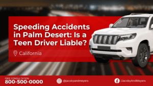 Speeding Accidents in Palm Desert: Is a Teen Driver Liable?